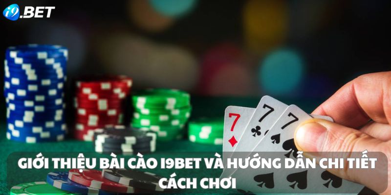 Giới thiệu bài cào i9bet và hướng dẫn chi tiết cách chơi