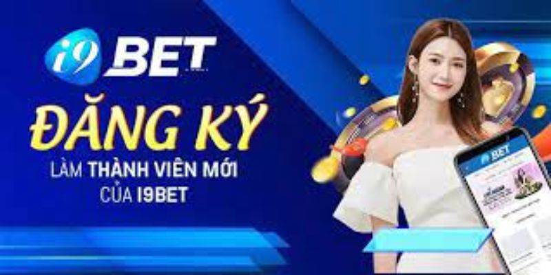 Đăng ký tài khoản I9BET để hưởng lợi kho game đồ sộ