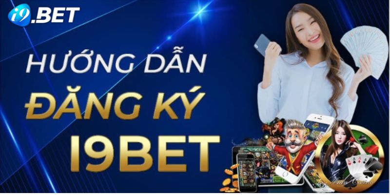 Đăng ký tài khoản I9BET cực đơn giản trên PC