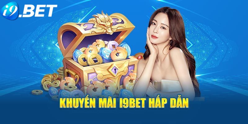 Tổng quan thông tin cơ bản về khuyến mãi i9bet tặng 88k