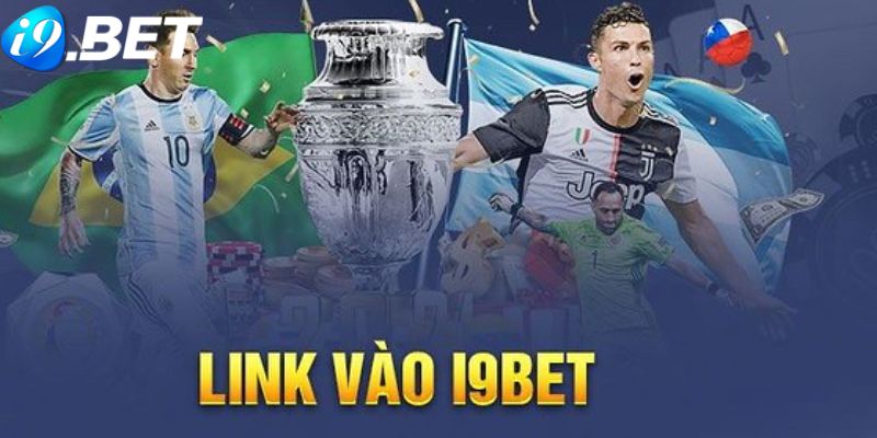 Một số đường link vào i9bet mới nhất không bị chặn cho bet thủ