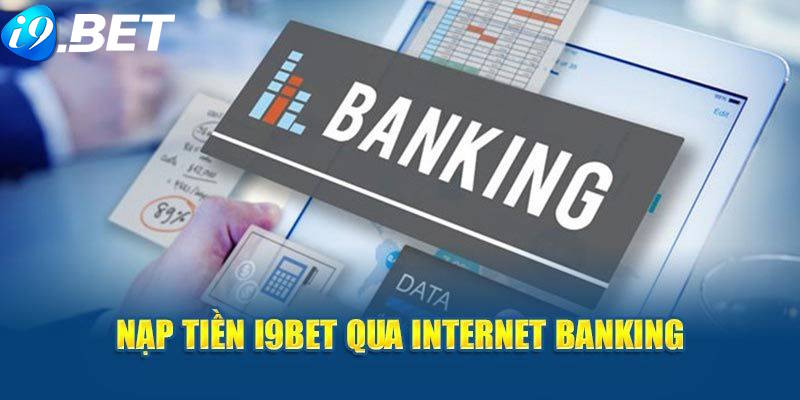 Sử dụng ngân hàng để nạp tiền I9BET